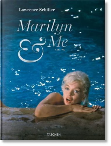 Lawrence Schiller - Marilyn & Me | Kolektif | Taschen