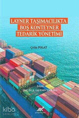 Layner Taşımacılıkta Boş Konteyner Tedarik Yönetimi | Çetin Polat | Pa