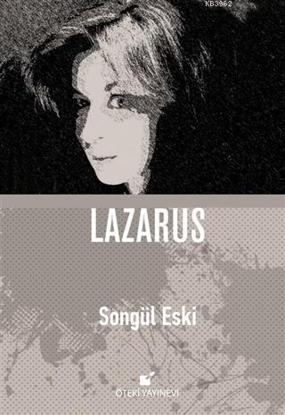 Lazarus - Ciltli | Songül Eski | Öteki Yayınevi