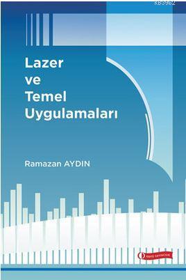 Lazer ve Temel Uygulamaları | Ramazan Aydın | Odtü Yayıncılık