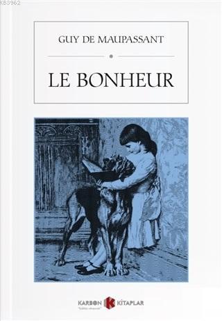 Le Bonheur | Guy De Maupassant | Karbon Kitaplar