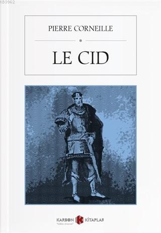 Le Cid | Pierre Corneille | Karbon Kitaplar