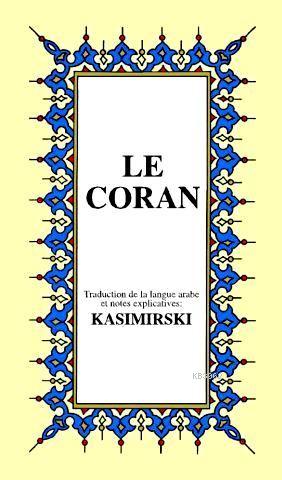 LE CORAN; Fransızca Kur'ân-ı Kerîm Meali (küçük boy, ipek şamua kâğıt,