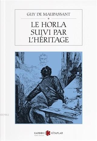 Le Horla Suivi Par L'heritage | Guy De Maupassant | Karbon Kitaplar