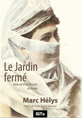 Le Jardin Ferme | Marc Helys | Gita Yayınları