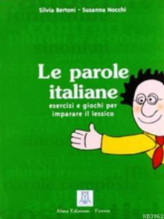 Le Parole Italiane (İtalyanca Kelime Bilgisi) | Susanna Nocchi | Alma