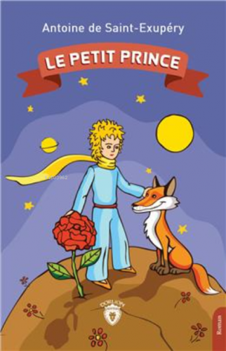 Le Petit Prince | Antoine de Saint-Exupery | Dorlion Yayınevi