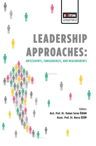 Leadership Approaches Antecedents: Consequences, and Measurements | Bu