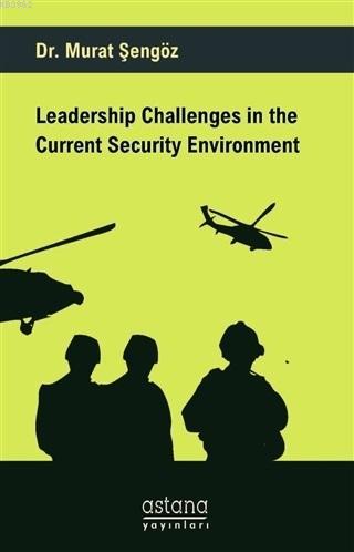 Leadership Challenges in the Current Security Environment | Murat Şeng