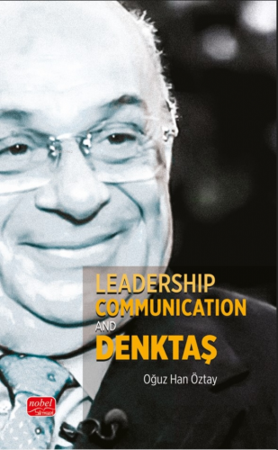 Leadership Communication and Denktaş | Oğuz Han Öztay | Nobel Bilimsel