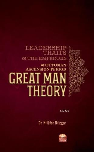 Leadership Traits of The Emperors of Ottoman Ascension Period: Great M