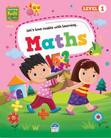 Learning Kids; Maths Level-1 | Kolektif | Martı Çocuk Yayınları