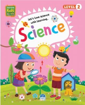 Learning Kids; Science-Level 2 | Kolektif | Martı Çocuk Yayınları