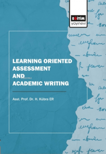 Learning Oriented Assessment And Academic Writing | H. Kübra Er | Eğit