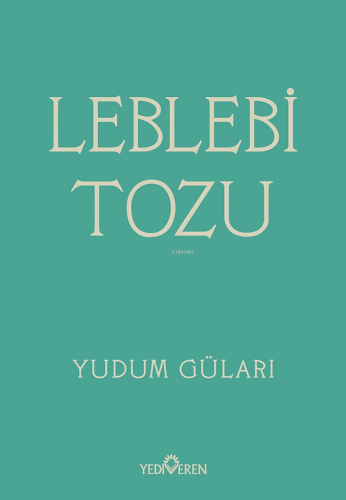 Leblebi Tozu | Yudum Güları | Yediveren Yayınları