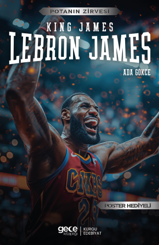 Lebron James – King James | Ada Gökce | Gece Kitaplığı Yayınları