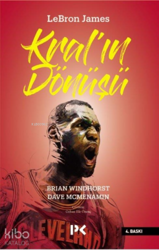 Lebron James: Kral'ın Dönüşü | Brian Windhors | Profil Yayıncılık