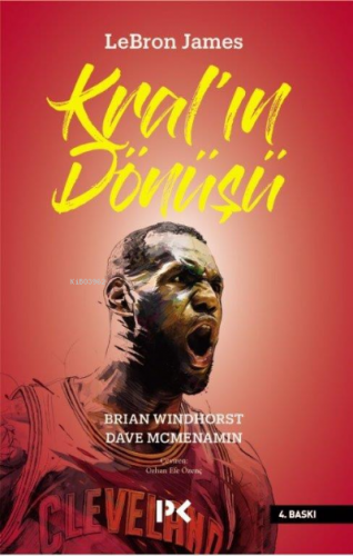 Lebron James: Kral'ın Dönüşü | Brian Windhors | Profil Yayıncılık