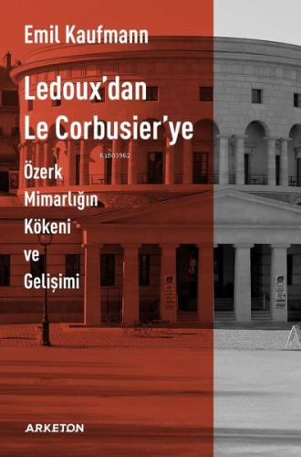 Ledoux'dan Le Corbusier'ye;Özerk Mimarlığın Kökeni ve Gelişimi | Emil 