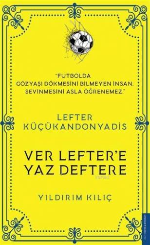 Lefter Küçükandonyadis -Ver Lefter'e Yaz Deftere | Yıldırım Kılıç | De