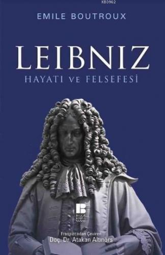 Leibniz Hayatı ve Felsefesi | Emile Boutroux | Bilge Kültür Sanat