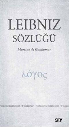 Leibniz Sözlüğü | Martine de Gaudemar | Say Yayınları