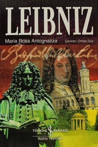 Leibniz | Maria Rosa Antognazza | Türkiye İş Bankası Kültür Yayınları