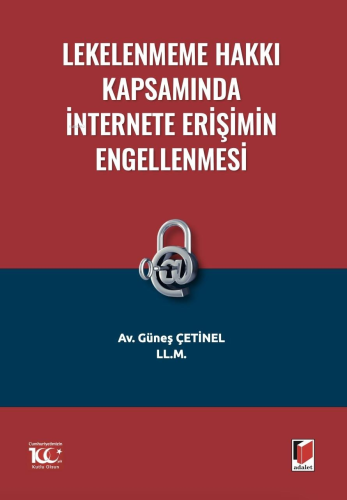 Lekelenmeme Hakkı Kapsamında İnternete Erişimin Engellenmesi | Güneş Ç