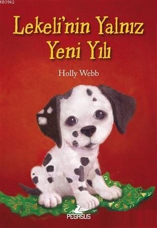 Lekeli'nin Yalnız Yeni Yılı | Holly Webb | Pegasus Yayıncılık