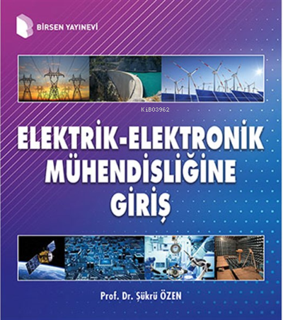 lektrik Elektronik Mühendisliğine Giriş | Şükrü Özen | Birsen Yayınevi