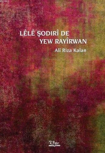 Lêlê Şodirî de Yew Rayîrwan | Alî Riza Kalan | Vate Yayınları / Weşanx