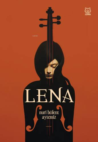 Lena | Nuri Bülent Aytemiz | Luna Yayınları