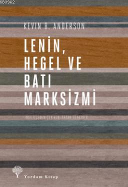 Lenin Hegel ve Batı Marksizmi | Kevin B. Anderson | Yordam Kitap