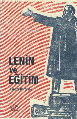 Lenin ve Eğitim - İmzalı | Fyodor Korolyov | Kaldıraç Yayınevi