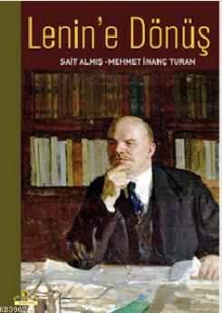 Lenin'e Dönüş | Mehmet İnanç Turan | Ütopya Yayınevi