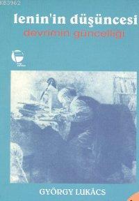 Lenin'in Düşüncesi; Devrimin Güncelliği | Georg Lukács | Belge Yayınla