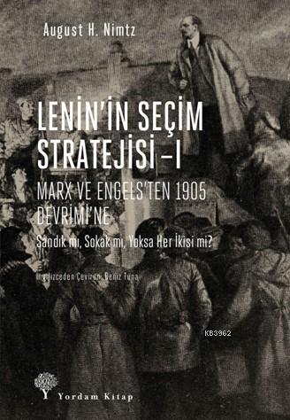 Lenin'in Seçim Stratejisi -I; Marx ve Engels'ten 1905 Devrimi'ne | Aug