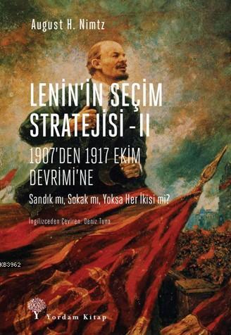 Lenin'in Seçim Stratejisi -II; 1907'den 1917 Ekim Devrimi'ne | August 