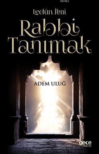 Lenün İlmi; Rabbi Tanımak | Adem Uluğ | Gece Kitaplığı Yayınları