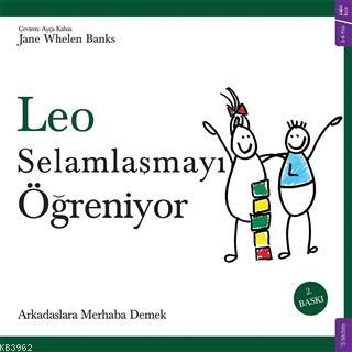 Leo Selamlaşmayı Öğreniyor; Arkadaşlara Merhaba Demek | Jane Whelen Ba