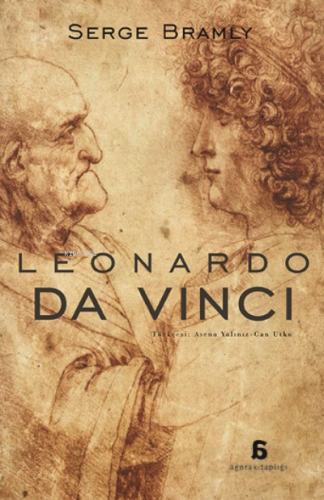 Leonardo Da Vinci | Serge Bramly | Agora Kitaplığı