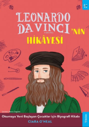 Leonardo Da Vinci'nin Hikâyesi;Okumaya Yeni Başlayan Çocuklar için Biy