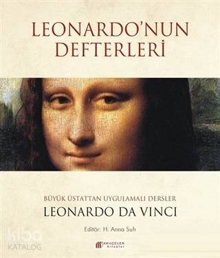 Leonardo'nun Defterleri Büyük Üstattan Uygulamalı Dersler | H. Anna Su