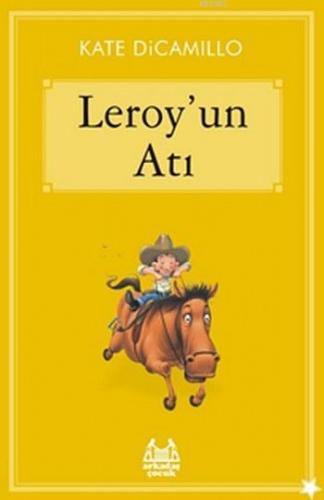 Leroy'un Atı | Kate Dicamillo | Arkadaş Yayınevi