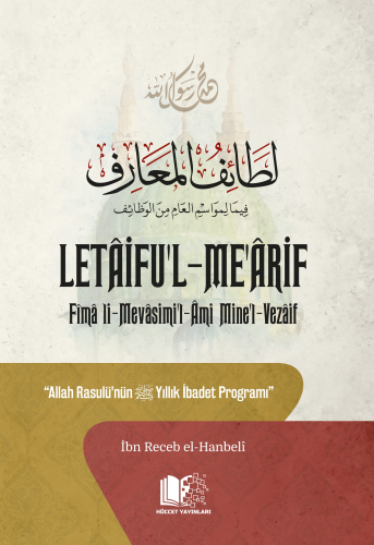 Letâifu’l-Me’ârif ;Allah Rasûlü’nün Yıllık İbâdet Programı | İbn Receb