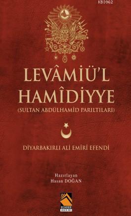 Levamiü'l-Hamidiyye; (Sultan Abdulhamid Parıltıları ) | DİYARBAKIRLI A