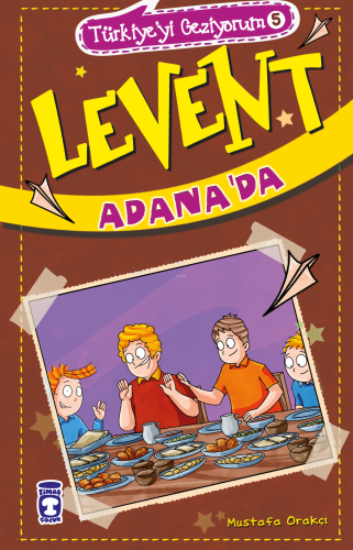 Levent Adana'da | Mustafa Orakçı | Timaş Çocuk