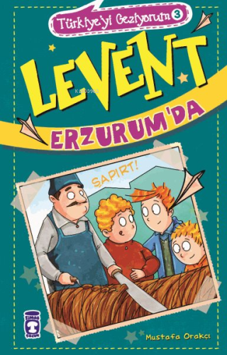 Levent Erzurum'da; Türkiye'yi Geziyorum 3 | Mustafa Orakçı | Timaş Çoc