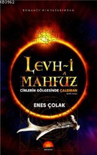 Levh - i Mahfuz; Cinlerin Gölgesinde Çaldıran | Enes Çolak | Kent Kita