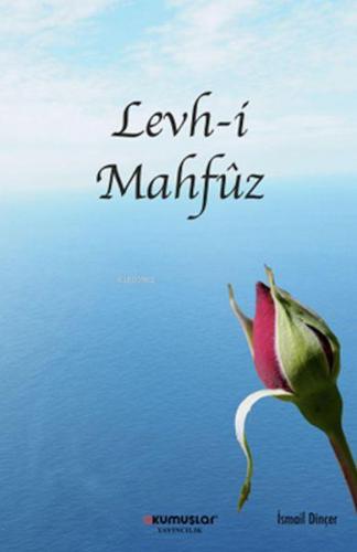 Levh-i Mahfuz | İsmail Dinçer | Okumuşlar Yayıncılık